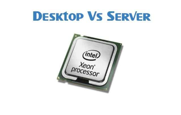 desktop vs server